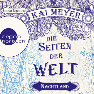 Kai Meyer: Die Seiten der Welt - Nachtland (Ungekürzte Lesung)