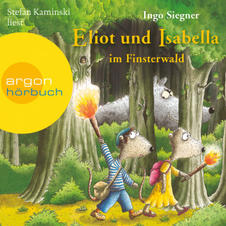 Ingo Siegner: Eliot und Isabella im Finsterwald (Szenische Lesung)