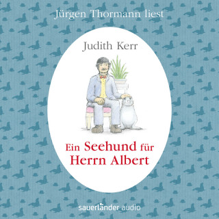 Judith Kerr: Ein Seehund für Herrn Albert (Ungekürzte Lesung mit Musik)