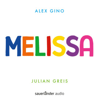 Alex Gino: Melissa (Ungekürzte Lesung mit Musik)