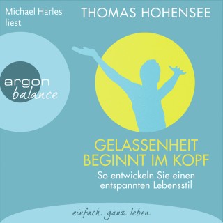 Thomas Hohensee: Gelassenheit beginnt im Kopf