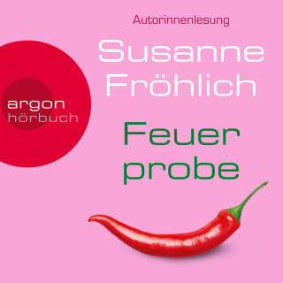 Susanne Fröhlich: Feuerprobe - Ein Andrea Schnidt Roman, Band 9 (Autorinnenlesung)