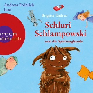 Brigitte Endres: Schluri Schlampowski und die Spielzeugbande
