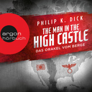 Philip K. Dick: The Man in the High Castle - Das Orakel vom Berge (Ungekürzte Lesung)