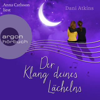 Dani Atkins: Der Klang deines Lächelns (Gekürzte Lesung)