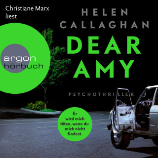 Helen Callaghan: Dear Amy - Er wird mich töten, wenn Du mich nicht findest (Gekürzte Lesung)