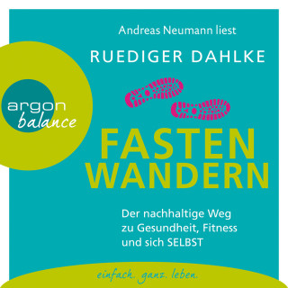 Ruediger Dahlke: Fasten-Wandern - Der nachhaltige Weg zu Gesundheit, Fitness und sich selbst (Gekürzte Lesung)