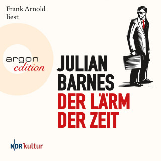 Julian Barnes: Der Lärm der Zeit (Ungekürzte Lesung)