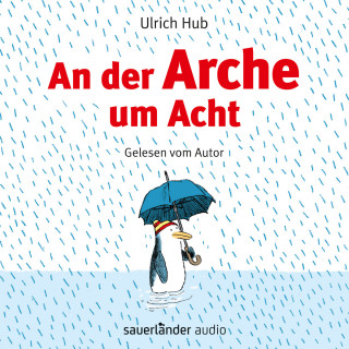 Ulrich Hub: An der Arche um Acht (Ungekürzte Autorenlesung)
