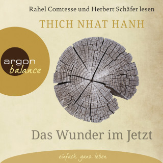 Thich Nhat Hanh: Das Wunder im Jetzt (Ungekürzte Lesung mit Musik)