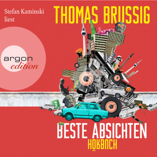 Thomas Brussig: Beste Absichten (Ungekürzte Lesung)
