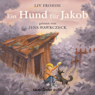 Liv Frohde: Ein Hund für Jakob (Ungekürzte Lesung)