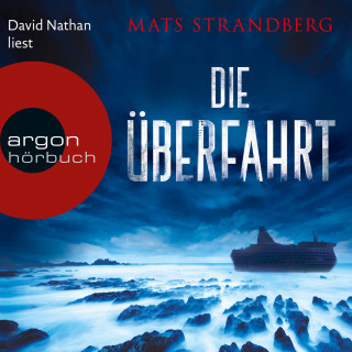 Mats Strandberg: Die Überfahrt (Ungekürzte Lesung)