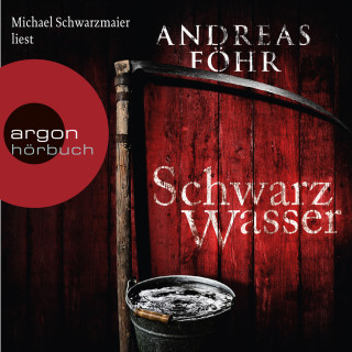 Andreas Föhr: Schwarzwasser - Ein Wallner & Kreuthner Krimi, Band 7 (Gekürzte Lesung)