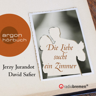 David Safier, Jerzy Jurandot: Die Liebe sucht ein Zimmer (Hörspiel)