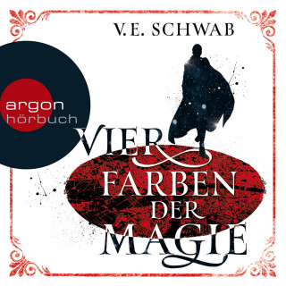 V. E. Schwab: Vier Farben der Magie (Ungekürzte Lesung)