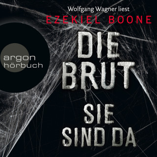 Ezekiel Boone: Die Brut - Sie sind da - Band 1 (Ungekürzte Lesung)