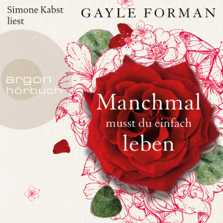 Gayle Forman: Manchmal musst du einfach leben (Gekürzte Lesung)