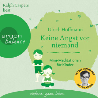 Ulrich Hoffmann: Keine Angst vor niemand - Mini-Meditationen für Kinder (Autorisierte Lesefassung)