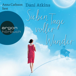 Dani Atkins: Sieben Tage voller Wunder (Ungekürzte Lesung)