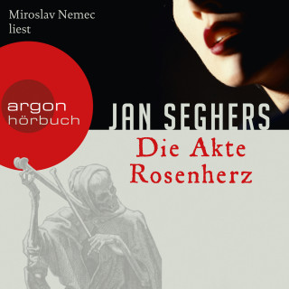 Jan Seghers: Die Akte Rosenherz (Autorisierte Lesefassung)