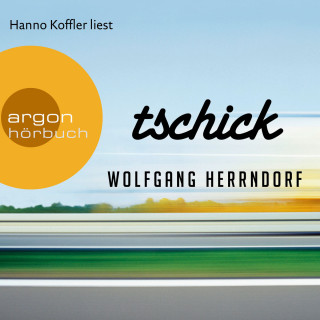 Wolfgang Herrndorf: Tschick (Ungekürzte Lesung)