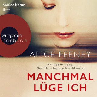 Alice Feeney: Manchmal lüge ich (Gekürzte Lesung)