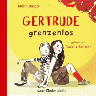 Judith Burger: Gertrude grenzenlos (Autorisierte Lesefassung)