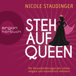Nicole Staudinger: Stehaufqueen - Die Herausforderungen des Lebens elegant und majestätisch meistern (Gekürzte Lesung)