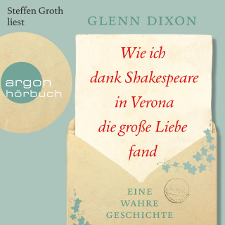 Glenn Dixon: Wie ich dank Shakespeare in Verona die große Liebe fand - Eine wahre Geschichte (Gekürzte Lesung)