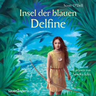 Scott O'Dell: Insel der blauen Delfine (Ungekürzte Lesung)