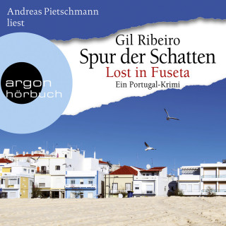 Gil Ribeiro: Spur der Schatten - Ein Portugal-Krimi - Lost in Fuseta, Band 2 (Autorisierte Lesefassung)