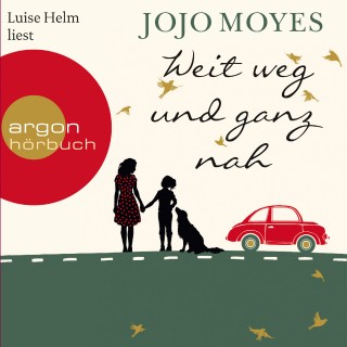 Jojo Moyes: Weit weg und ganz nah