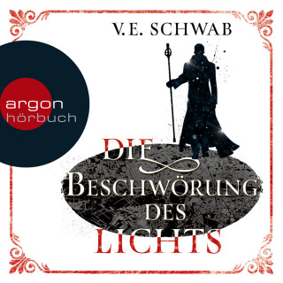 V. E. Schwab: Die Beschwörung des Lichts (Ungekürzte Lesung)