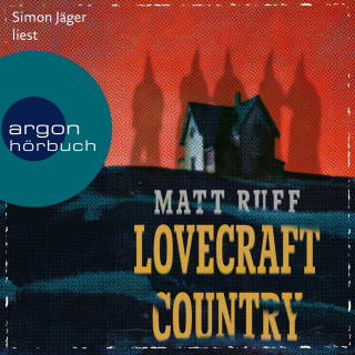 Matt Ruff: Lovecraft Country (Ungekürzte Lesung)