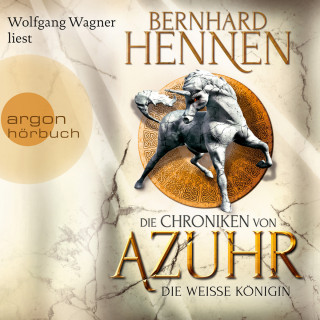 Bernhard Hennen: Die Weiße Königin - Die Chroniken von Azuhr, Band 2 (Ungekürzte Lesung)