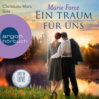 Marie Force: Ein Traum für uns - Lost in Love. Die Green-Mountain-Serie, Band 8 (Ungekürzte Lesung)