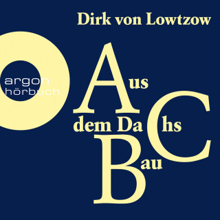Dirk von Lowtzow: Aus dem Dachsbau (Ungekürzte Autorenlesung)