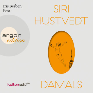 Siri Hustvedt: Damals (Ungekürzte Lesung)