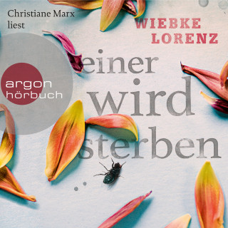 Wiebke Lorenz: Einer wird sterben (Autorisierte Lesefassung)