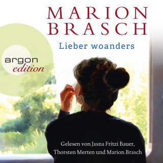 Marion Brasch: Lieber woanders (Ungekürzte Lesung)