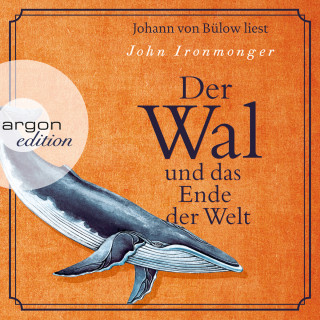 John Ironmonger: Der Wal und das Ende der Welt (Gekürzte Lesung)