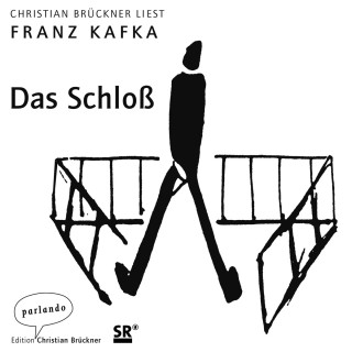 Franz Kafka: Das Schloß (Ungekürzte Lesung)