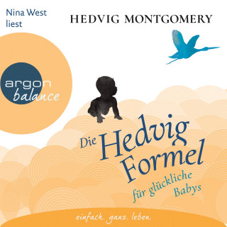 Hedvig Montgomery: Die Hedvig-Formel für glückliche Babys (Gekürzte Lesung)
