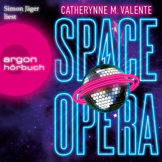 Catherynne M. Valente: Space Opera (Ungekürzte Lesung)