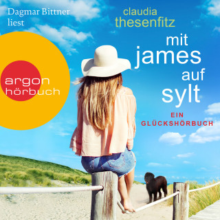 Claudia Thesenfitz: Mit James auf Sylt: Ein Glückshörbuch (Ungekürzte Lesung)