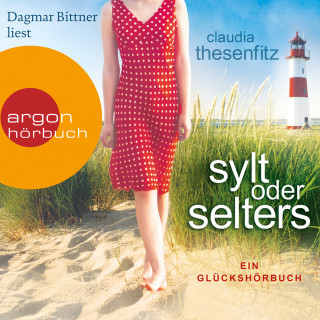 Claudia Thesenfitz: Sylt oder Selters - Die Glückshörbuch-Reihe (Ungekürzte Lesung)