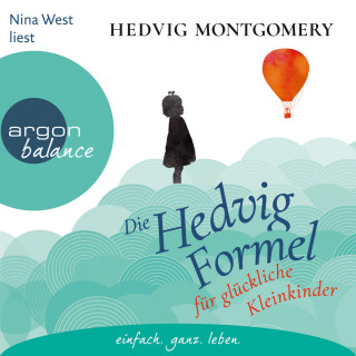 Hedvig Montgomery: Die Hedvig-Formel für glückliche Kleinkinder (Ungekürzte Lesung)