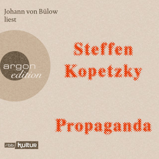 Steffen Kopetzky: Propaganda (Gekürzte Lesung)