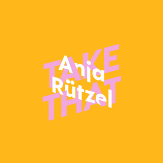 Anja Rützel: Anja Rützel über Take That - KiWi Musikbibliothek, Band 2 (Ungekürzte Autorinnenlesung)